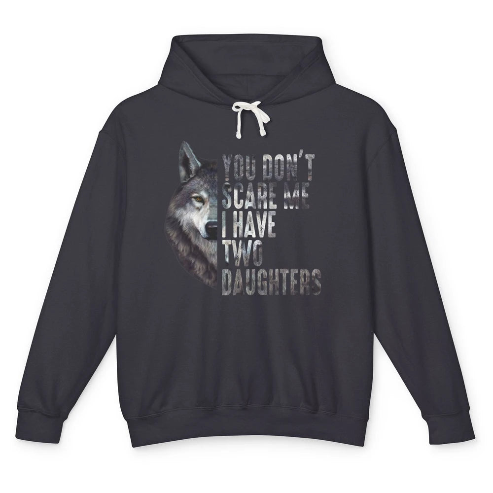 Wolf Dad Don't Scare Me I Have 2 Daughters Funny Fathers Day Unisex Lightweight Hoodie