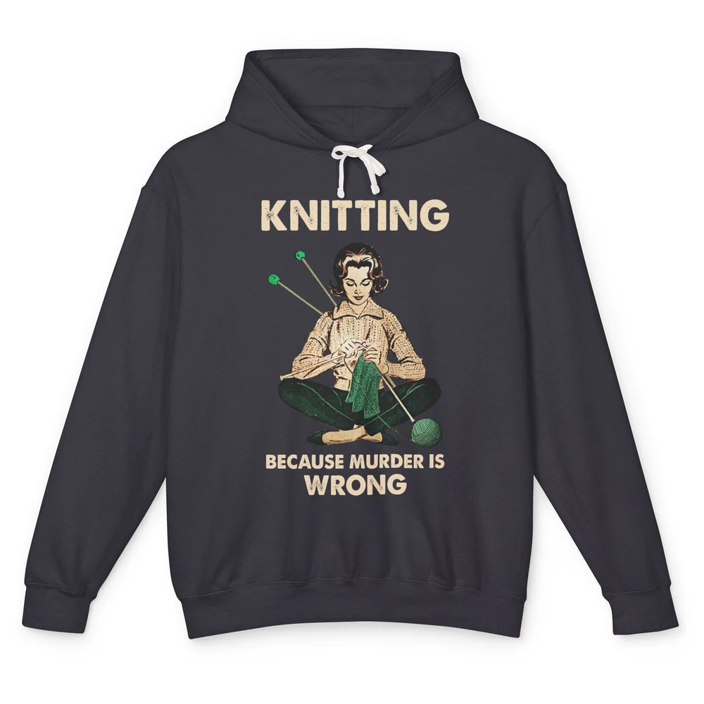 Vintage Knitting Lady Knit Because Murder is Wrong Yarning Unisex Lightweight Hoodie