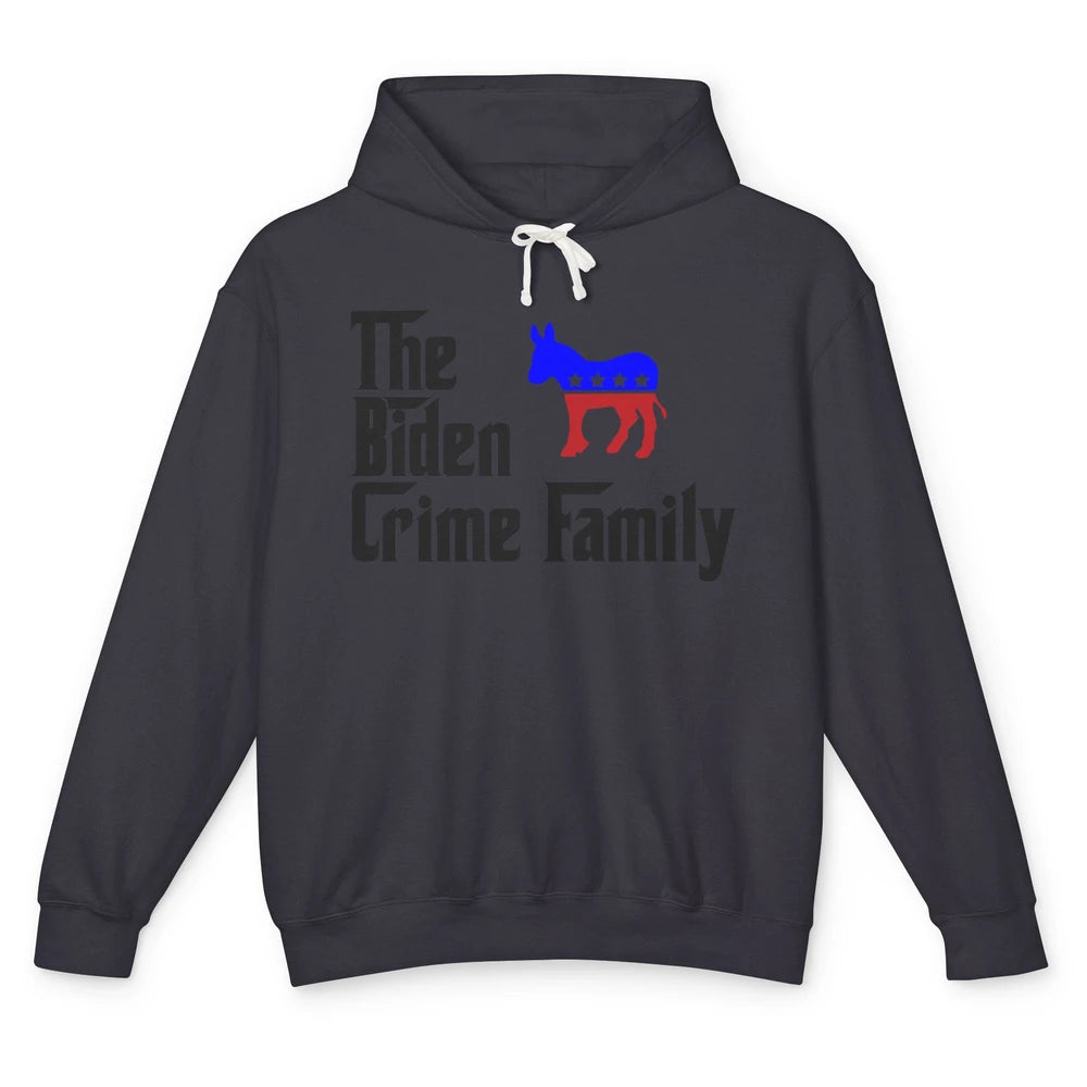 Funny The Biden Crime Family Anti Biden Liberals Democrats Unisex Lightweight Hoodie