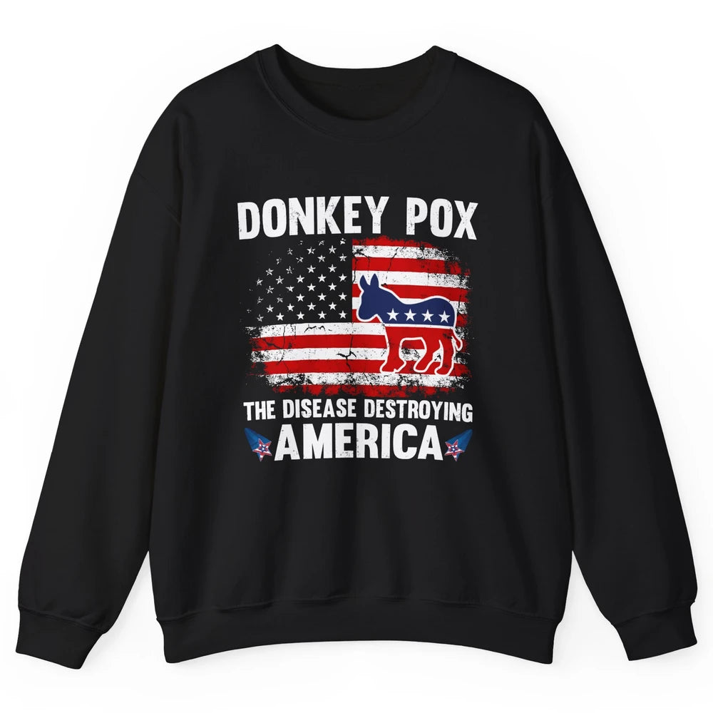 US Flag Donkey Pox The Disease Destroying America Democratic Unisex Crewneck Sweatshirt