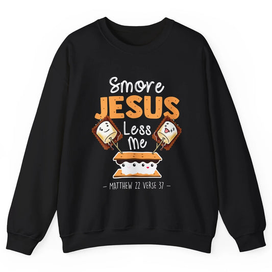 Smore Jesus Less Me Christian Pun Camping Camper Religion Unisex Crewneck Sweatshirt