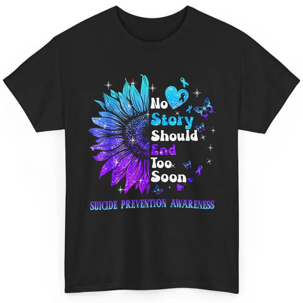 Suicide Prevention Sunflower No Story Should End Too Soon Classic Unisex T-Shirt