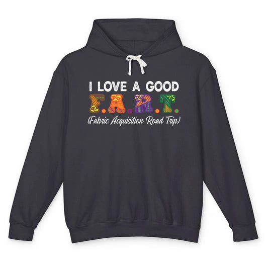 Love Good FART Fabric Acquisition Road Trip Sewing Quilter Unisex Lightweight Hoodie