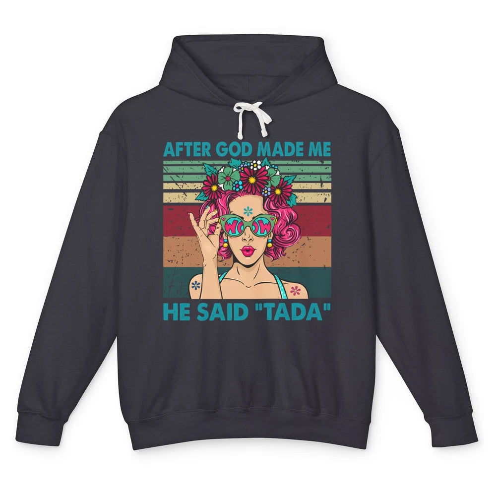 Funny Hippie Girl After God Made Me He Said Tada Peace Lover Unisex Lightweight Hoodie