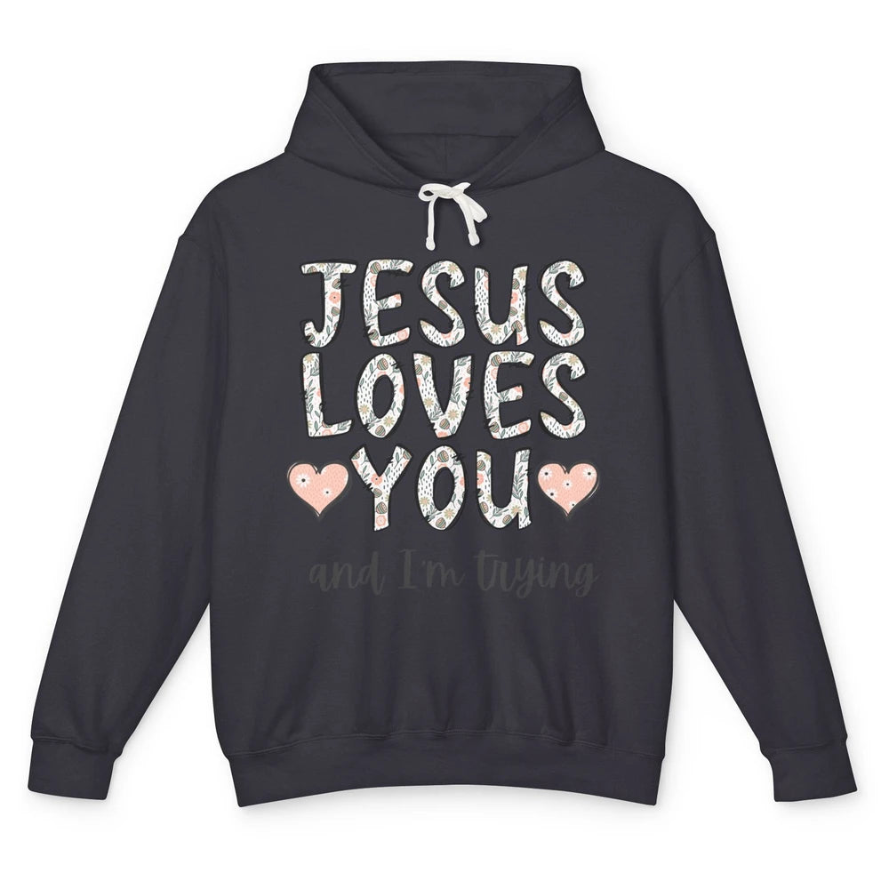 Funny Jesus Love You And Im Trying Heart Retro God Christian Unisex Lightweight Hoodie