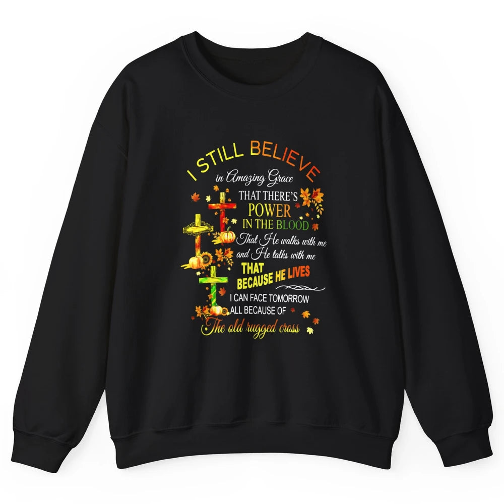 Autumn Fall Still Believe In Amazing Grace Cross Christian Unisex Crewneck Sweatshirt