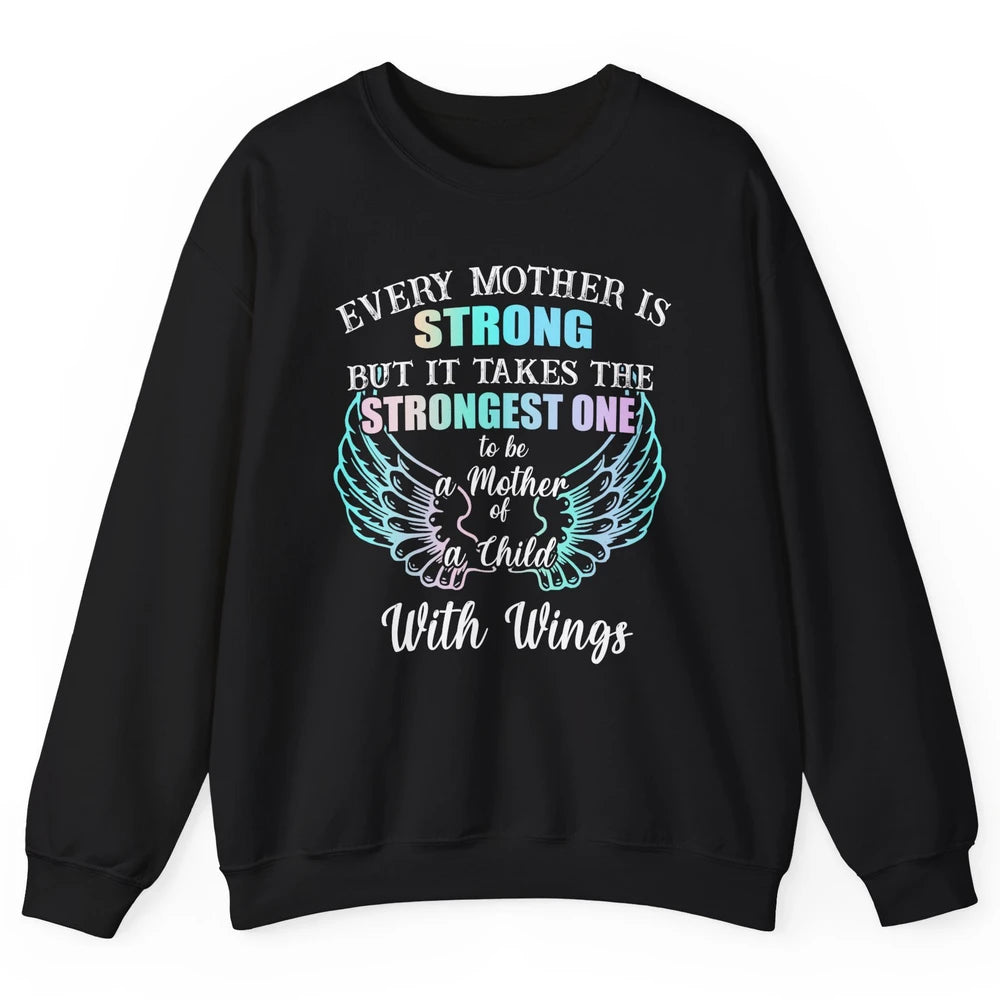 Strongest One To Be Mother Of Child With Angel Wings Heaven Unisex Crewneck Sweatshirt