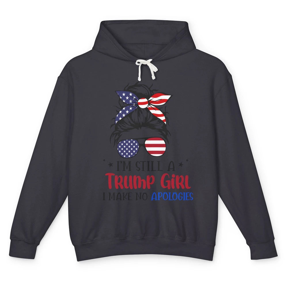 US Flag I'm Still A Trump Girl No Apologies Messy Bun Girl Unisex Lightweight Hoodie