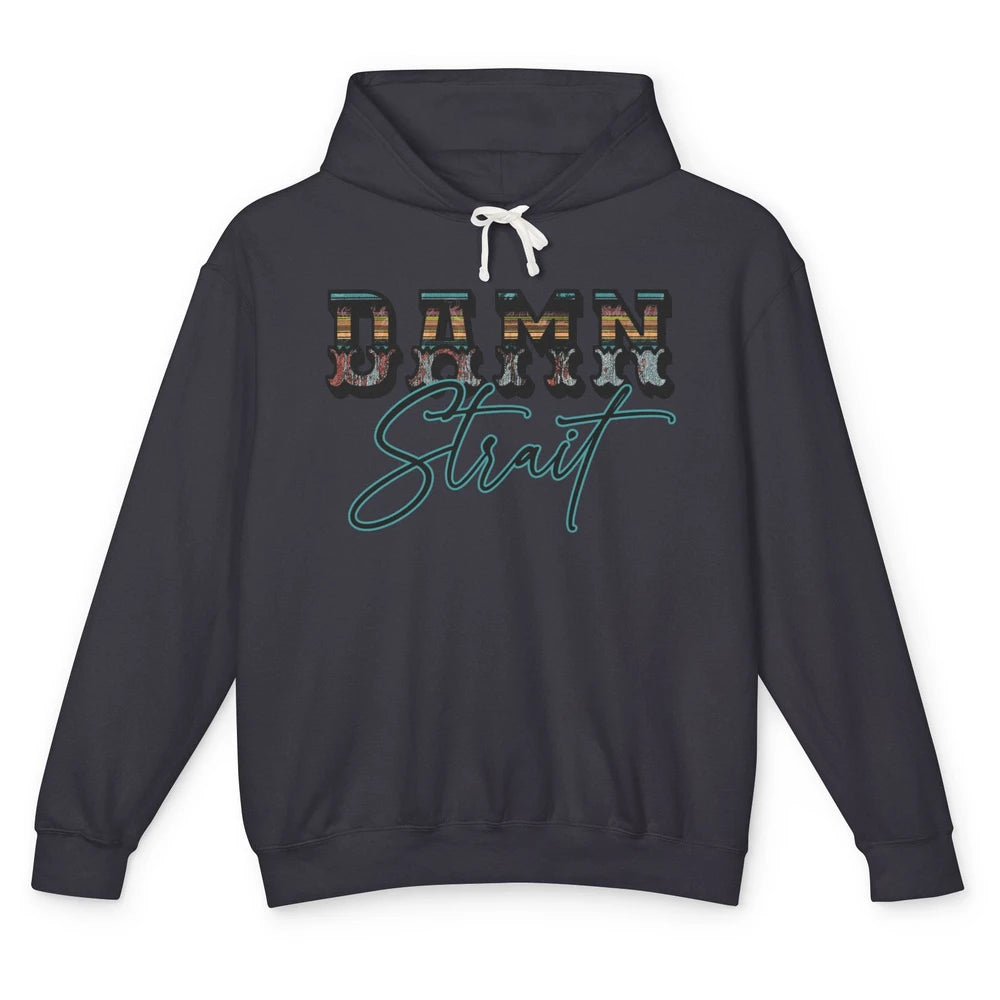 Retro Turquoise Damn Strait Western Country Cowboy Cowgirl Unisex Lightweight Hoodie