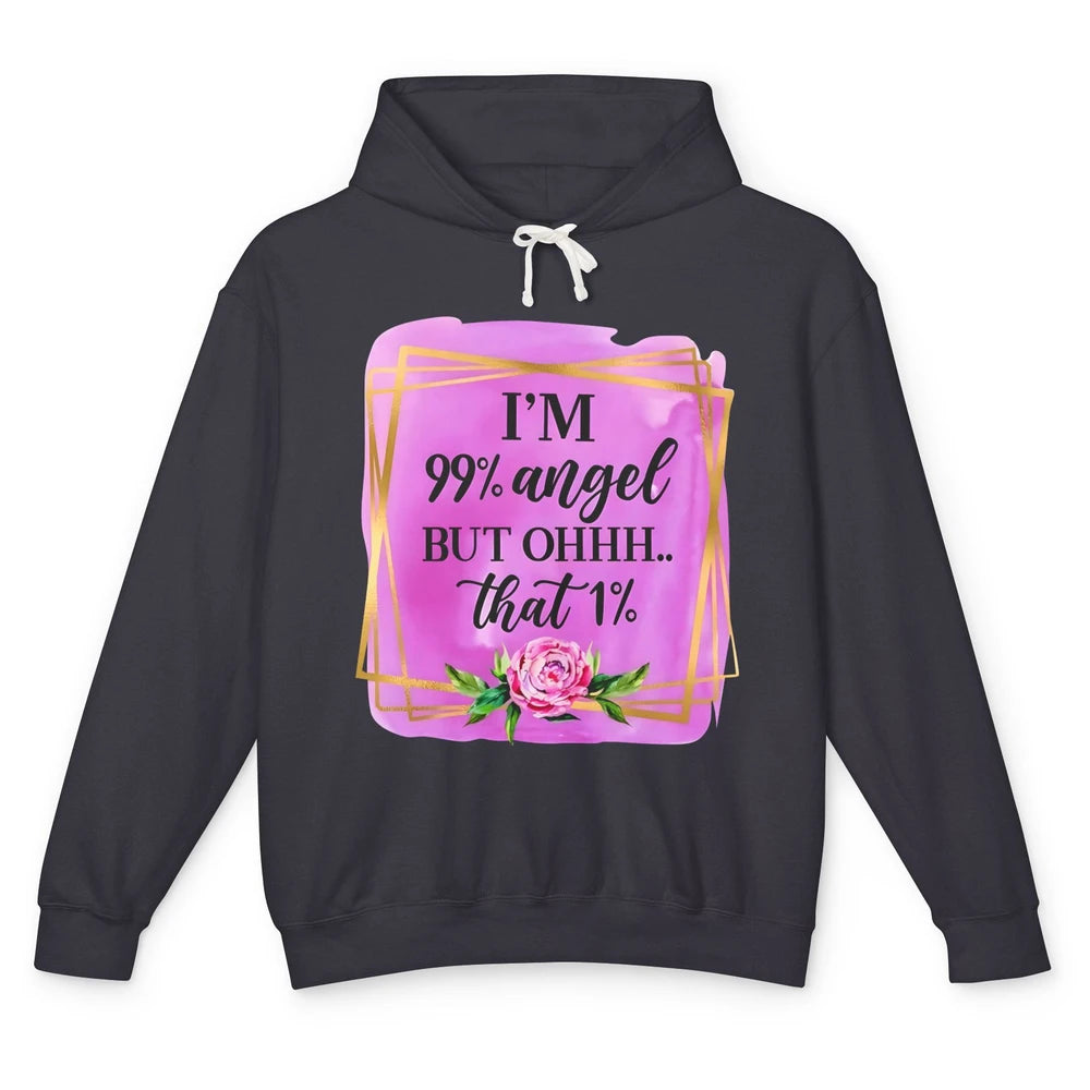 Funny I'm 99 Percent Angel but Oh That 1 Percent Sarcastic Unisex Lightweight Hoodie