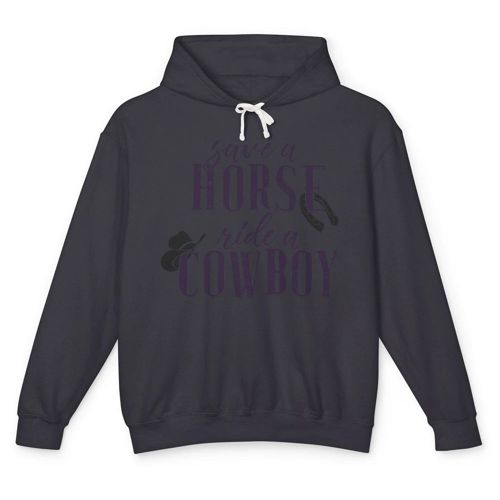 Cowboy Rodeo Save A Horse Ride A Cowboy Western Country Unisex Lightweight Hoodie