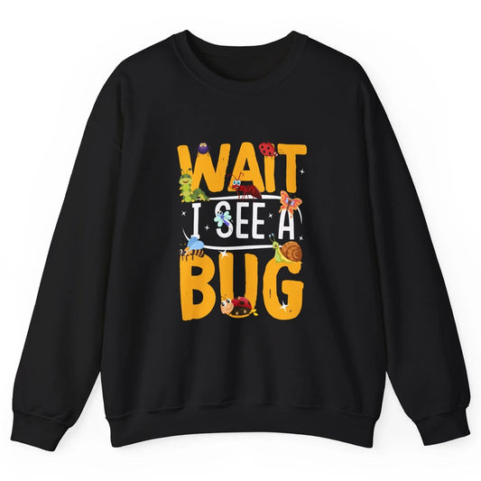 Wait I See A Bug Vintage Funny Insect Entomologist Insects Unisex Crewneck Sweatshirt