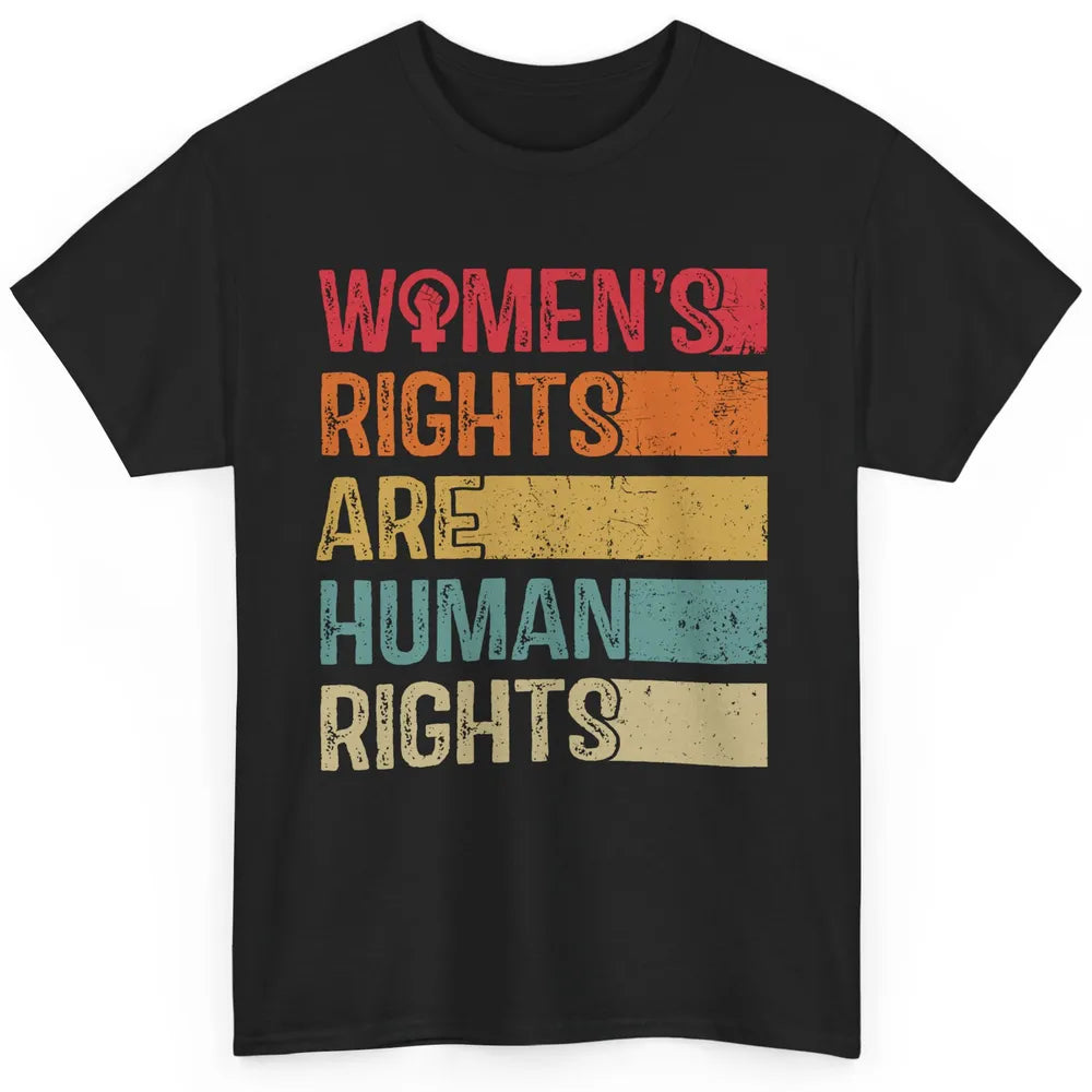 Women's Rights Are Human Rights Women Reproductive Feminist Classic Unisex T-Shirt