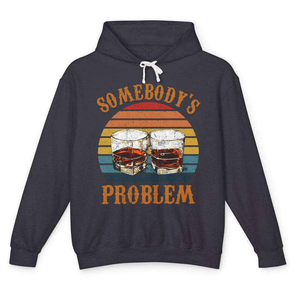 Vintage Whiskey Somebody's Problem Western Country Cowboy Unisex Lightweight Hoodie