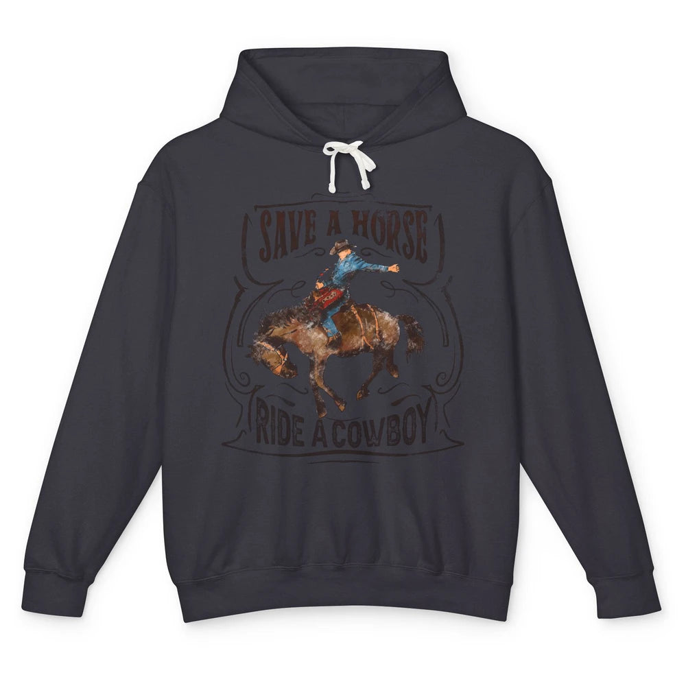 Retro Cowboy Rodeo Save A Horse Ride Cowboy Western Country Unisex Lightweight Hoodie