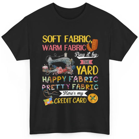 Sewing Soft Fabric Warm Fabric Buy It By The Yard Seamstress Classic Unisex T-Shirt