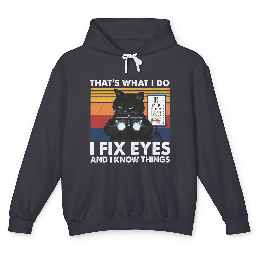 Black Cat Optician That What I Do Fix Eye Optometrist Life Unisex Lightweight Hoodie