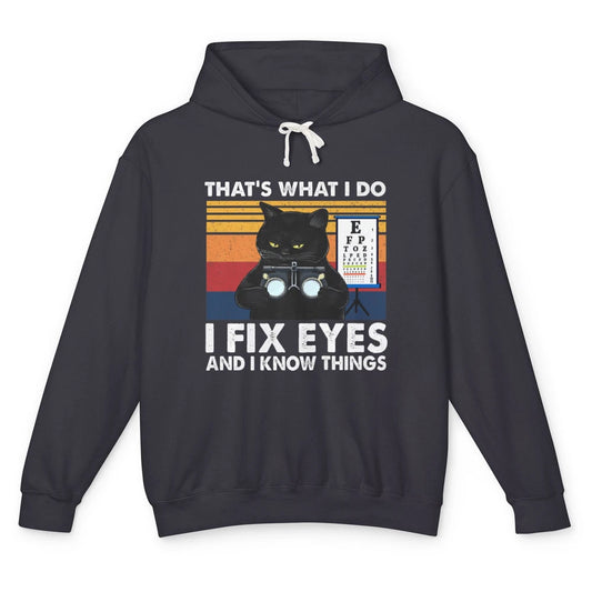 Black Cat Optician That What I Do Fix Eye Optometrist Life Unisex Lightweight Hoodie