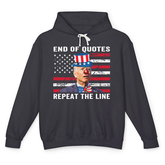 Funny Biden Clown End Of Quotes Repeat The Line Anti Liberal Unisex Lightweight Hoodie