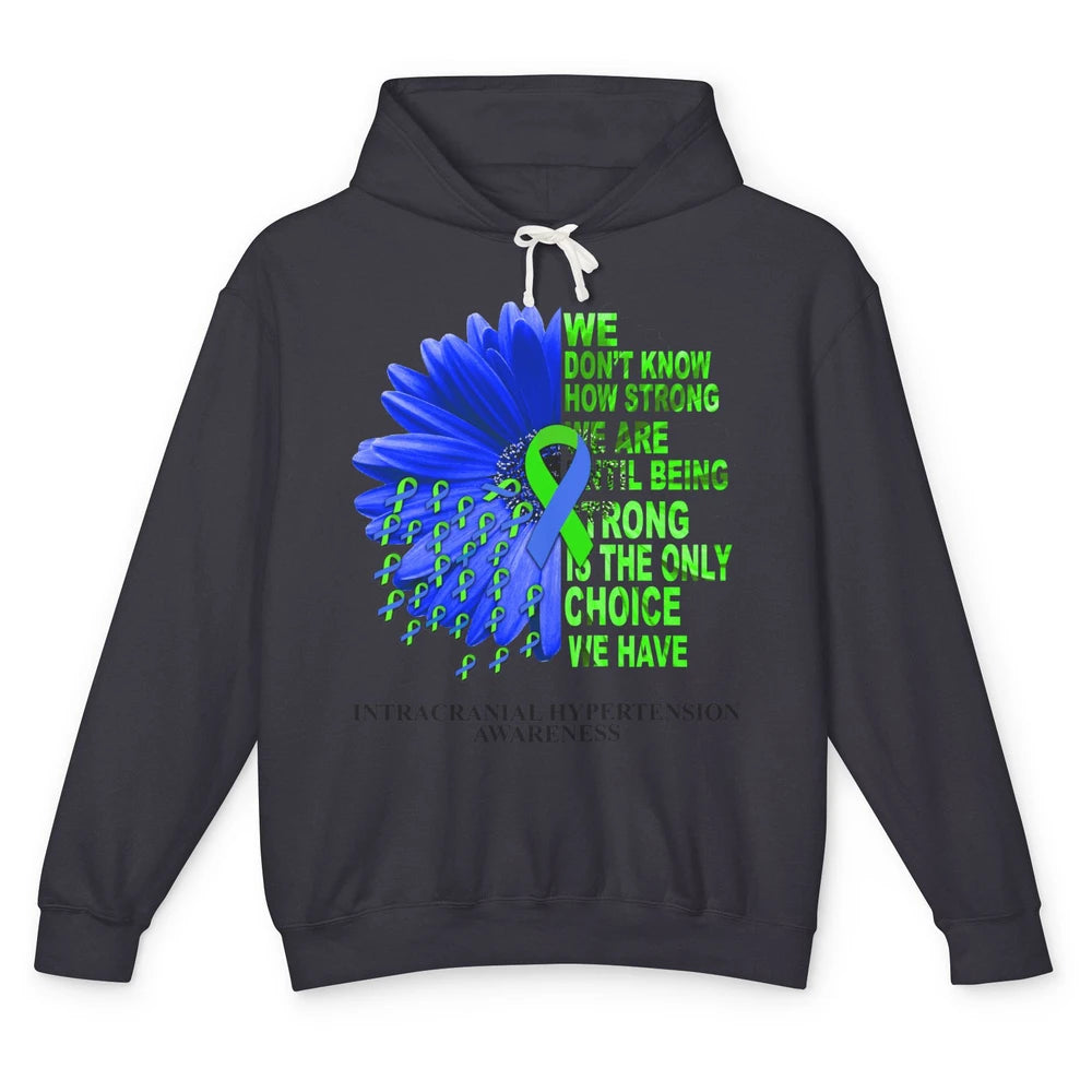 Intracranial Hypertension Ribbon We Don't Know How Strong Unisex Lightweight Hoodie