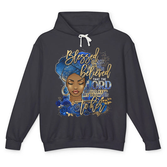 Black Woman Blessed Is She Who Believed God Christian Unisex Lightweight Hoodie