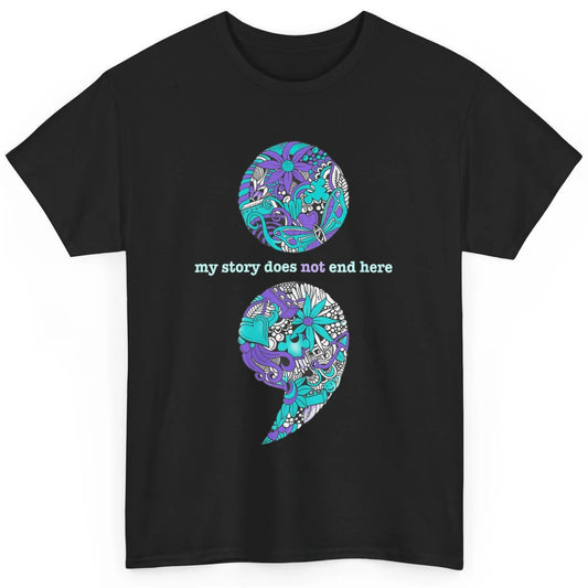 Semicolon Suicide Awareness Suicide Prevention Teal Purple Classic Unisex T-Shirt