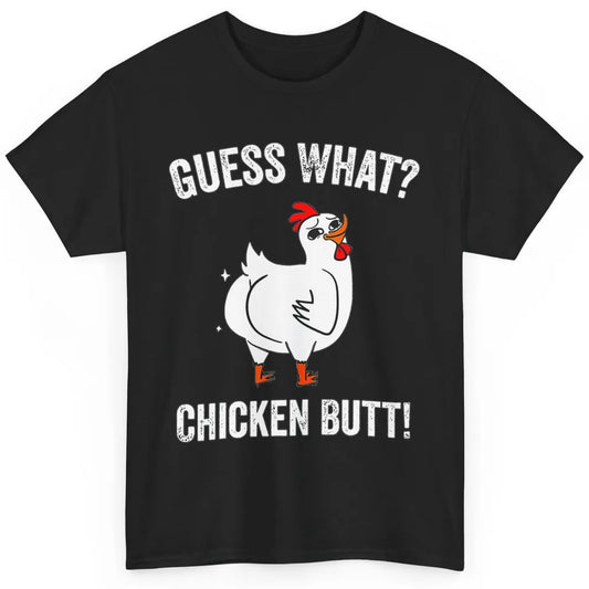 Funny Chicken Butt Cute Rooster Guess What Farm Animal Pet Classic Unisex T-Shirt