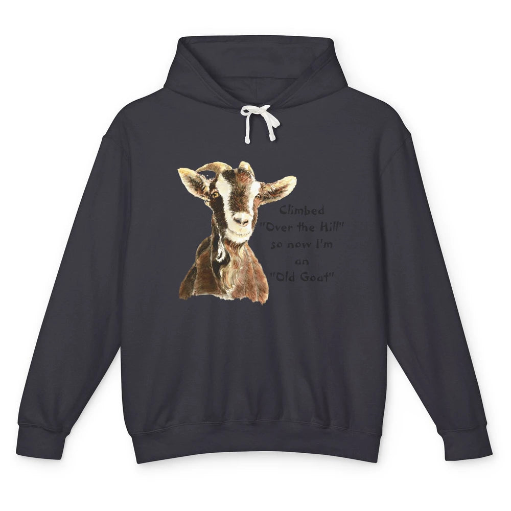 Funny Climb Over Hill Now Old Goat Sarcastic Farm Animal Pet Unisex Lightweight Hoodie