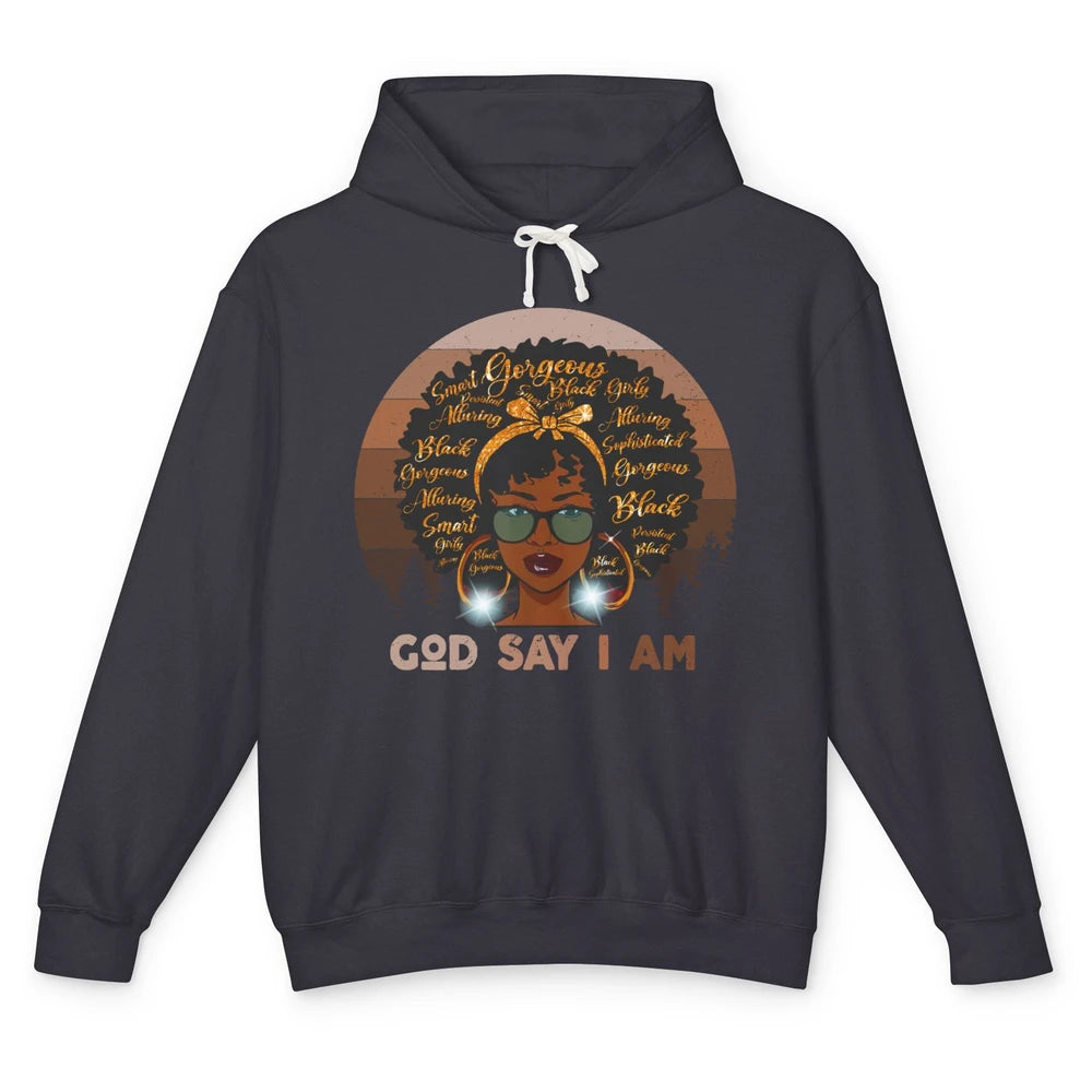 Black Woman God Say I Am African American Lady Black Melanin Unisex Lightweight Hoodie