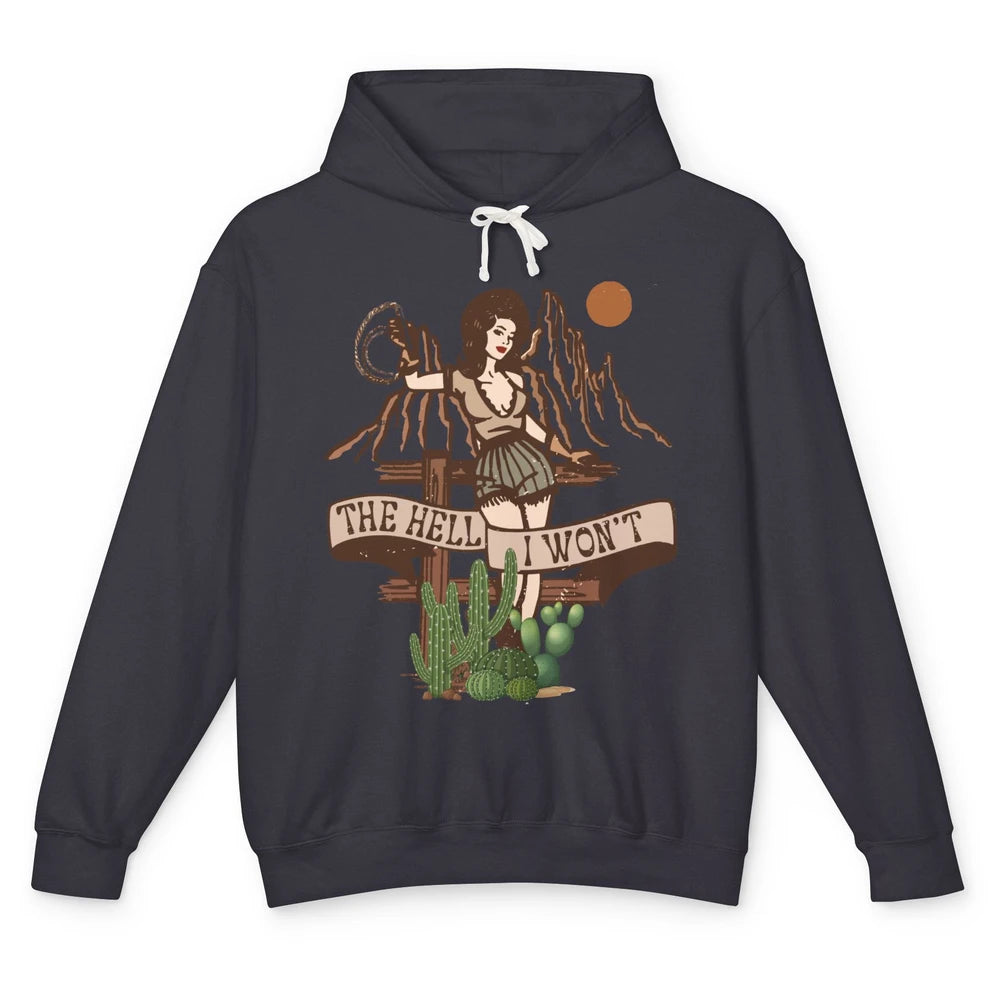 Retro Cowgirl The Hell I Won't Western Country Punchy Girls Unisex Lightweight Hoodie