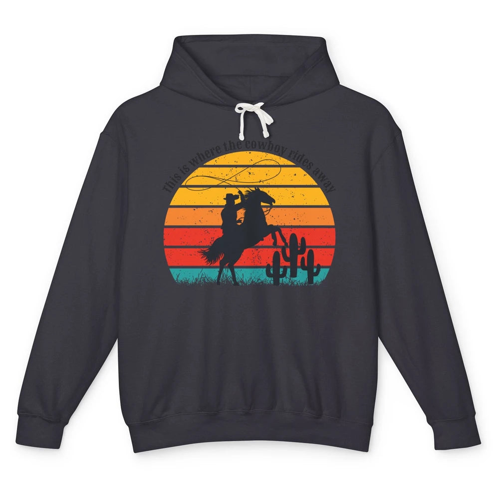 Vintage This Is Where The Cowboy Rides Away Western Country Unisex Lightweight Hoodie