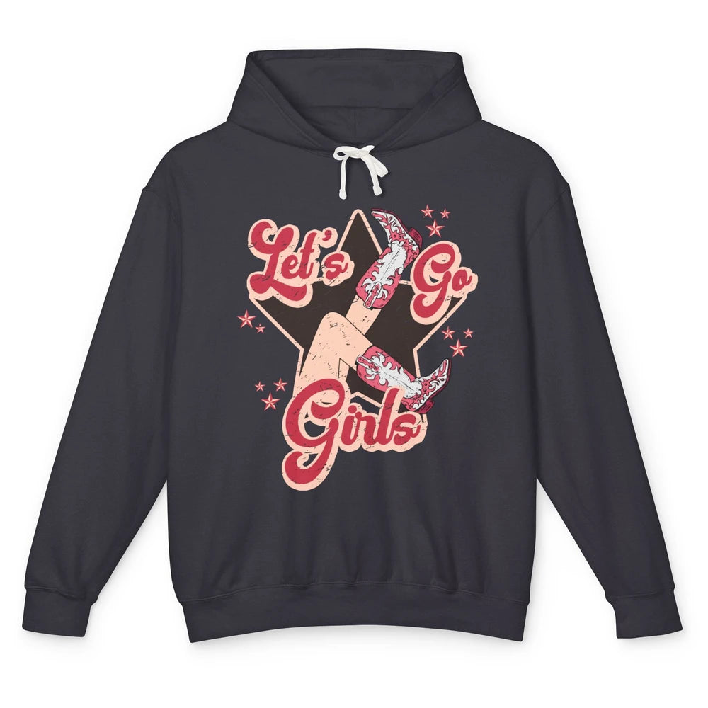 Retro Cowgirl Boots Let's Go Girls Western Country Southern Unisex Lightweight Hoodie