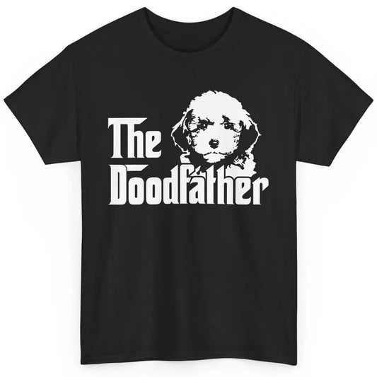 The Doodfather Funny Dog Golden Doodle Dad Fathers Day Puppy Classic Unisex T-Shirt