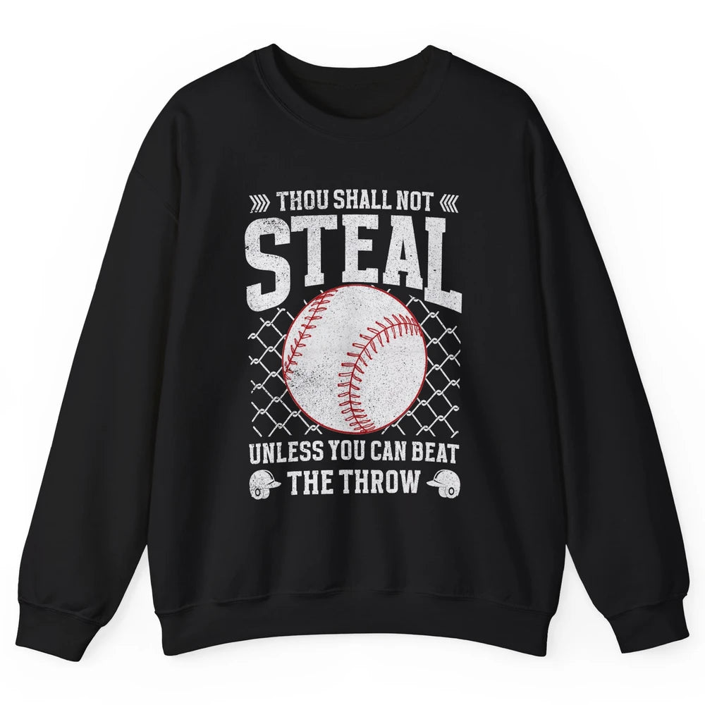 Thou Shall Not Steal Unless You Can Beat Softball Baseball Unisex Crewneck Sweatshirt