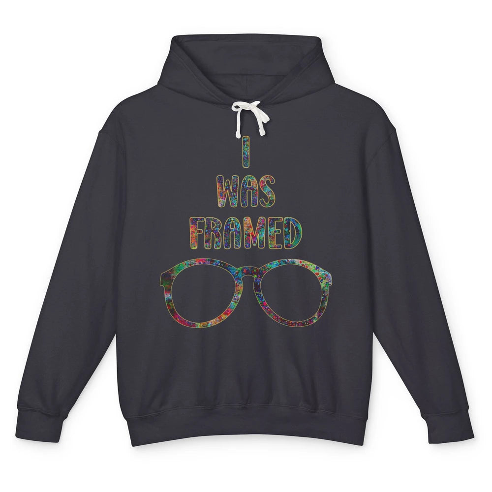 Funny I Was Framed Optometrist Eyeglasses Pun Optician Life Unisex Lightweight Hoodie