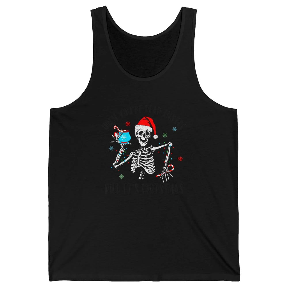 Funny Skeleton Christmas Dancing Dead Inside But Its Holiday Unisex Jersey Tank