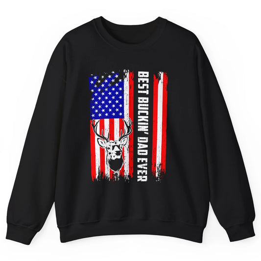 Best Buckin Dad Ever Deer Hunting Bucking US Flag Unisex Crewneck Sweatshirt