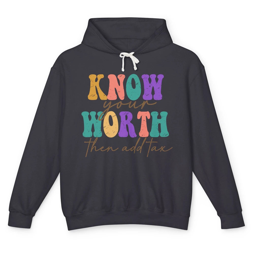 Retro Groovy Know Your Worth Then Add Tax Positive Mind Unisex Lightweight Hoodie