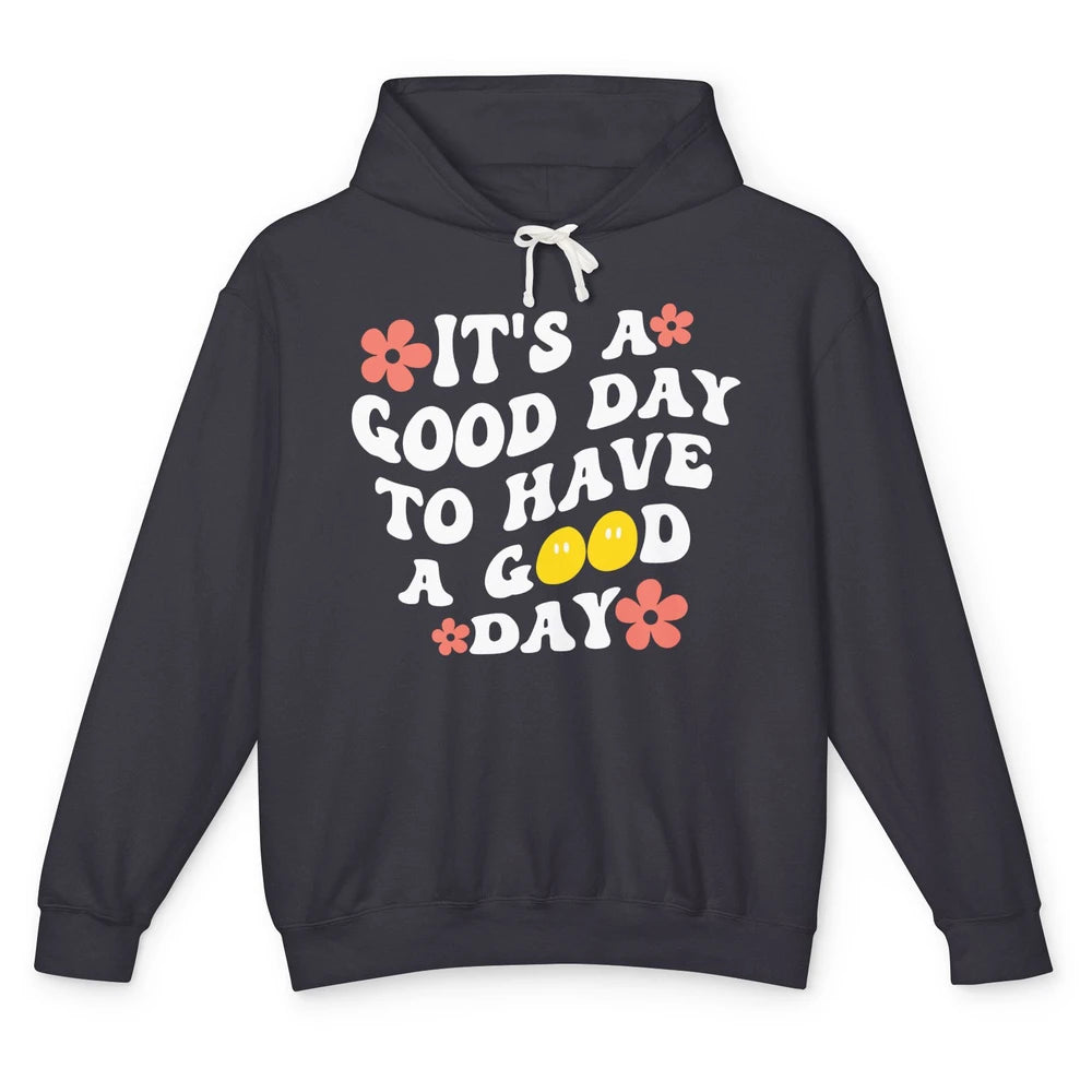 It's A Good Day To Have A Good Day Hippie Girl Inspirational Unisex Lightweight Hoodie