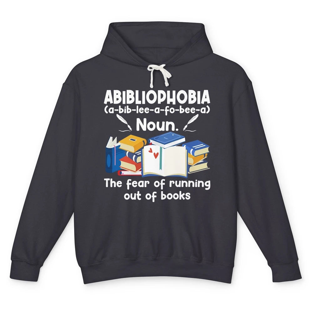 Abibliophobia Fear Of Running Out Of Books Reading Lovers Unisex Lightweight Hoodie