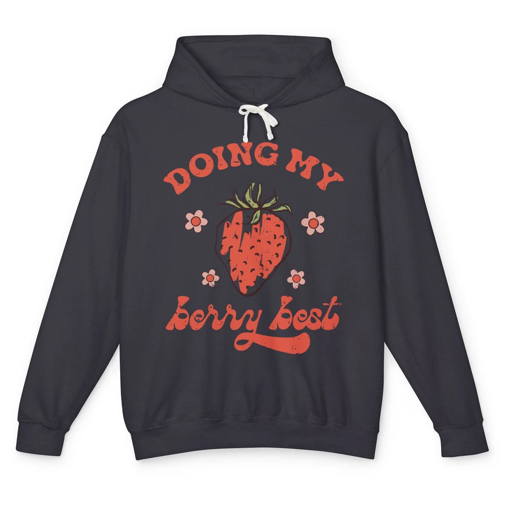 Retro Strawberry Doing My Berry Best Happy Mind Happy Life Unisex Lightweight Hoodie