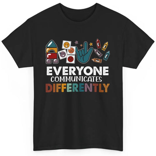 Sped Teacher ABA Everyone Communicates Differently Para BCBA Classic Unisex T-Shirt