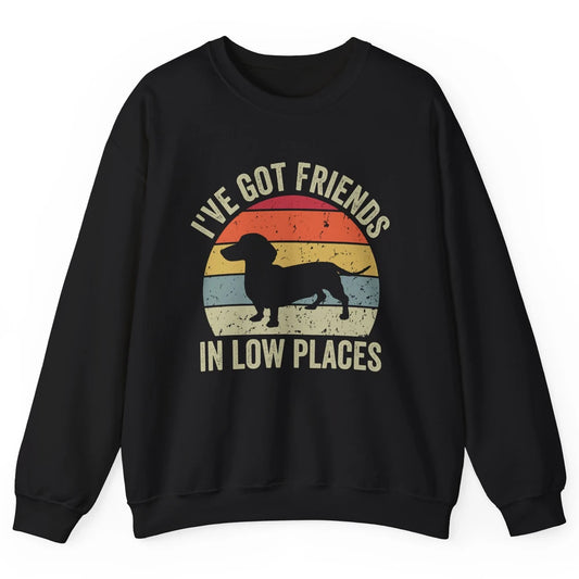 Vintage Dachshund I've Got Friends In Low Places Wiener Mom Unisex Crewneck Sweatshirt