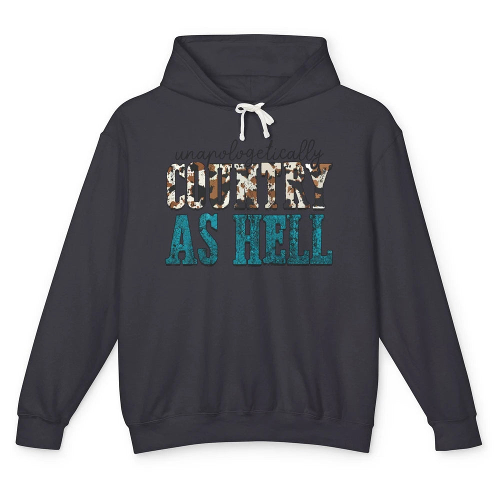 Unapologetically Country As Hell Western Country Cowgirl Unisex Lightweight Hoodie