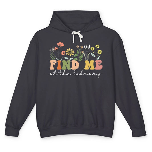 Find Me At The Library Minimalist Wildflower Librarian Nerd Unisex Lightweight Hoodie