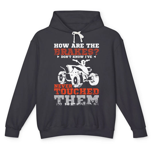 Brakes Never Touched Them ATV SXS Life Rider Offroad Retro Unisex Lightweight Hoodie