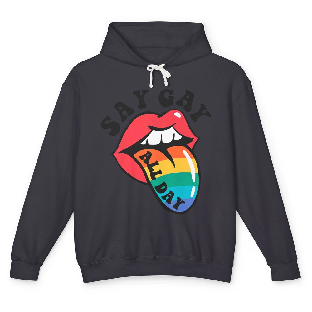 Say Gay All Day Rainbow LGBT Pride Month Lesbian Proud LGBT Unisex Lightweight Hoodie