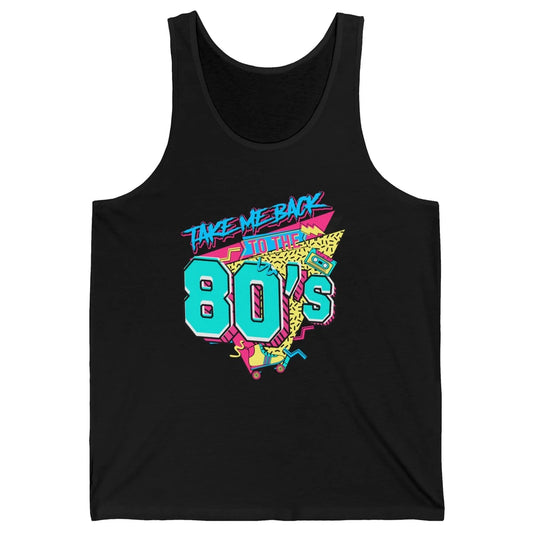 Take Me Back To The 80s Born 1980s Nostalgia 80s Birthday Unisex Jersey Tank