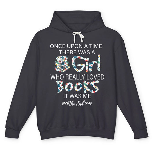 Once Upon A Time There Was A Girl Who Really Loved Books Unisex Lightweight Hoodie