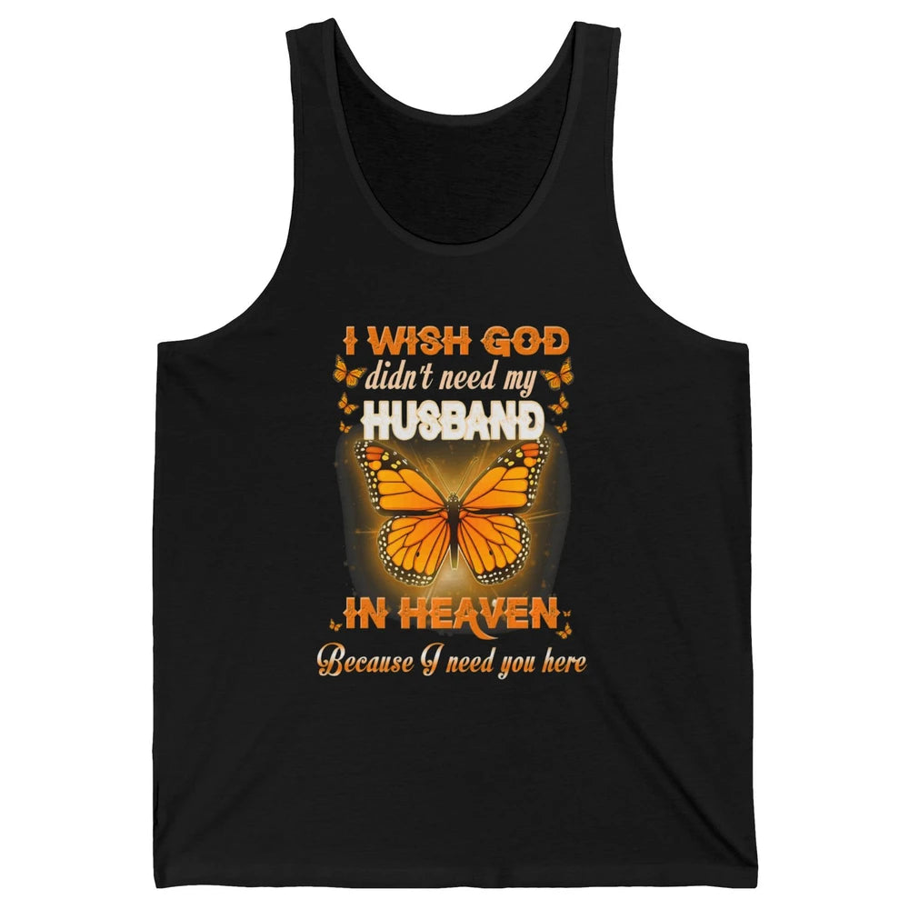 Wish God Not Need My Husband In Heaven Butterfly Faith Love Unisex Jersey Tank